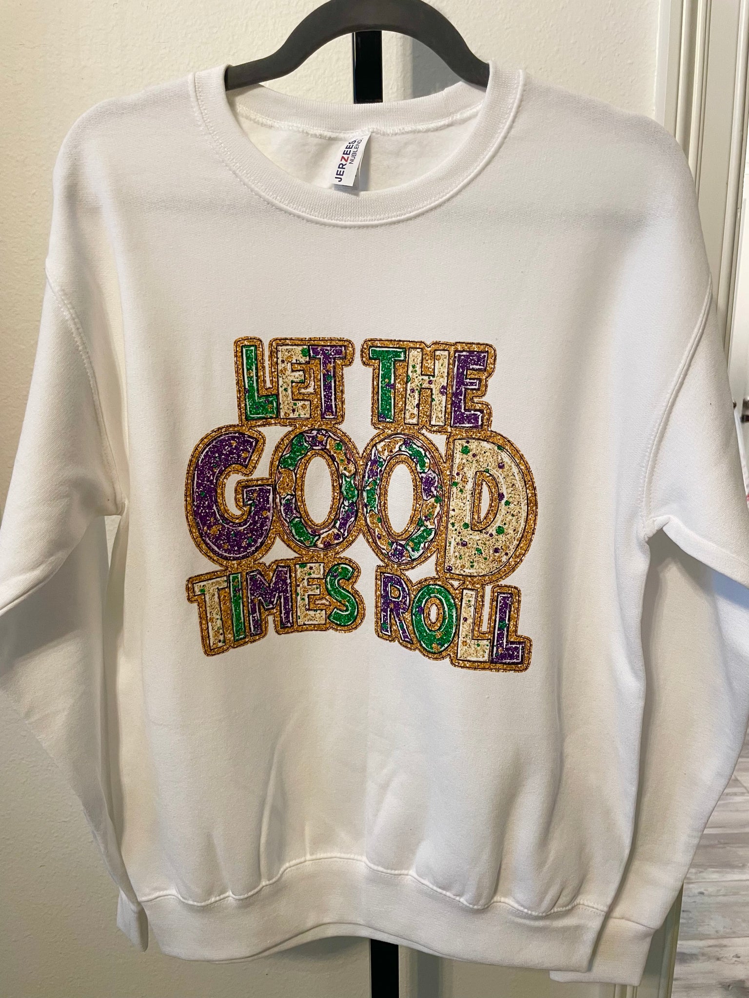 Let the good times roll sweatshirts